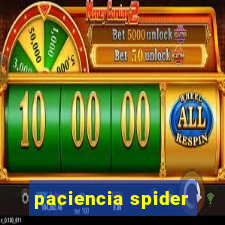 paciencia spider